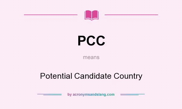 What does PCC mean? It stands for Potential Candidate Country