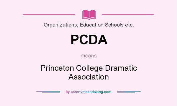 What does PCDA mean? It stands for Princeton College Dramatic Association