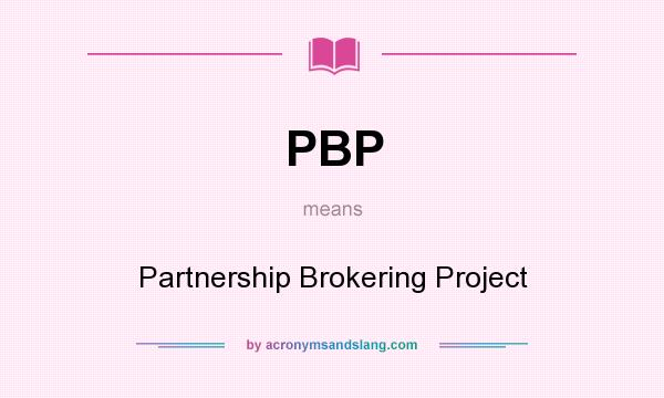 What does PBP mean? It stands for Partnership Brokering Project