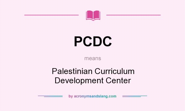What does PCDC mean? It stands for Palestinian Curriculum Development Center