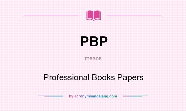What does PBP mean? It stands for Professional Books Papers