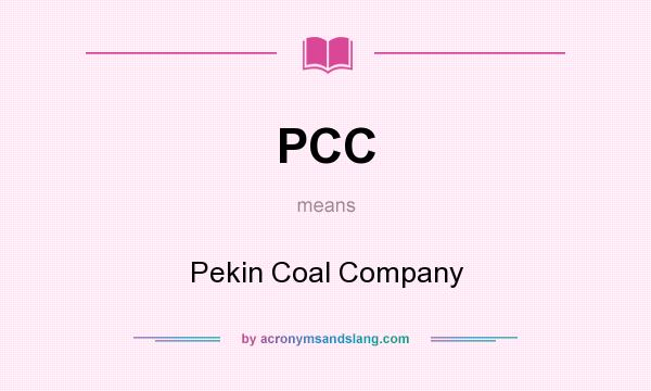 What does PCC mean? It stands for Pekin Coal Company