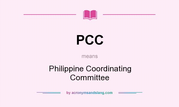 What does PCC mean? It stands for Philippine Coordinating Committee