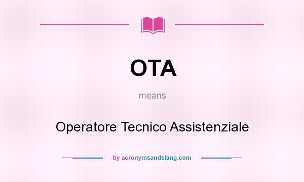 What does OTA mean? It stands for Operatore Tecnico Assistenziale