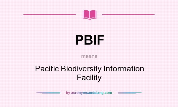 What does PBIF mean? It stands for Pacific Biodiversity Information Facility