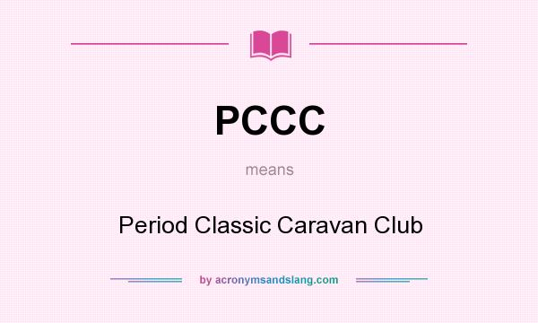What does PCCC mean? It stands for Period Classic Caravan Club