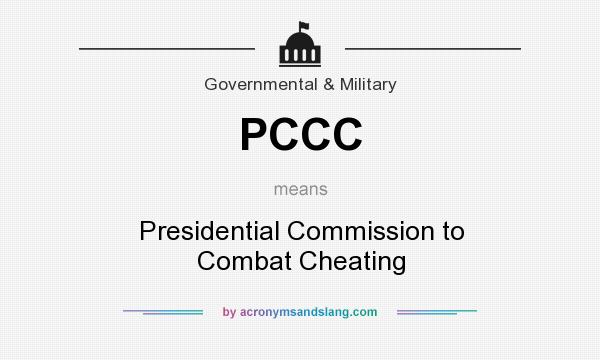 What does PCCC mean? It stands for Presidential Commission to Combat Cheating