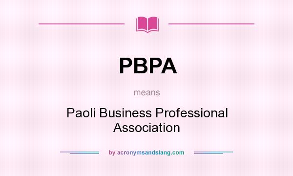 What does PBPA mean? It stands for Paoli Business Professional Association