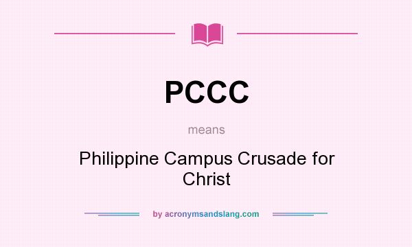 What does PCCC mean? It stands for Philippine Campus Crusade for Christ