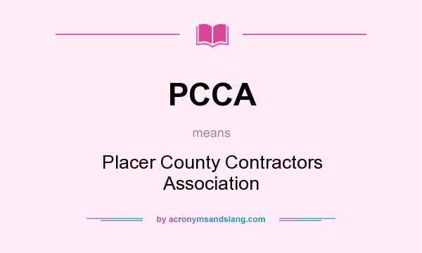 What does PCCA mean? It stands for Placer County Contractors Association