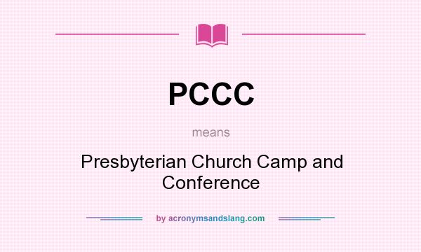 What does PCCC mean? It stands for Presbyterian Church Camp and Conference