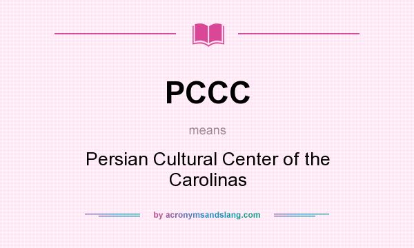 What does PCCC mean? It stands for Persian Cultural Center of the Carolinas
