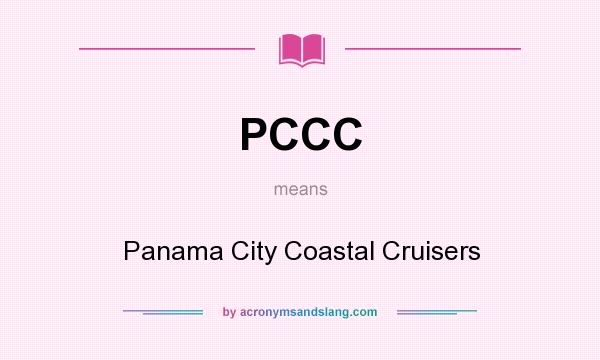 What does PCCC mean? It stands for Panama City Coastal Cruisers