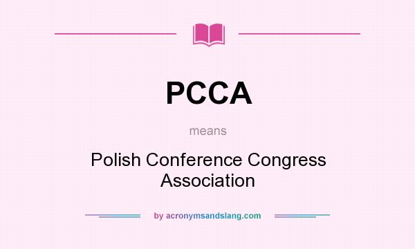 What does PCCA mean? It stands for Polish Conference Congress Association