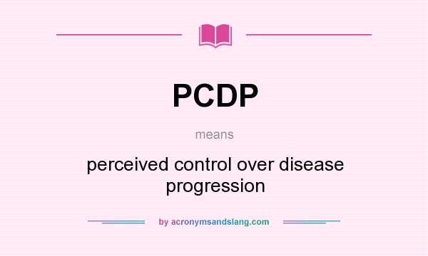 What does PCDP mean? It stands for perceived control over disease progression