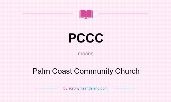 What does PCCC mean? It stands for Palm Coast Community Church
