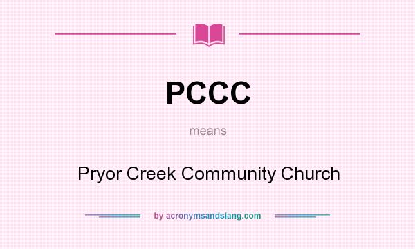 What does PCCC mean? It stands for Pryor Creek Community Church