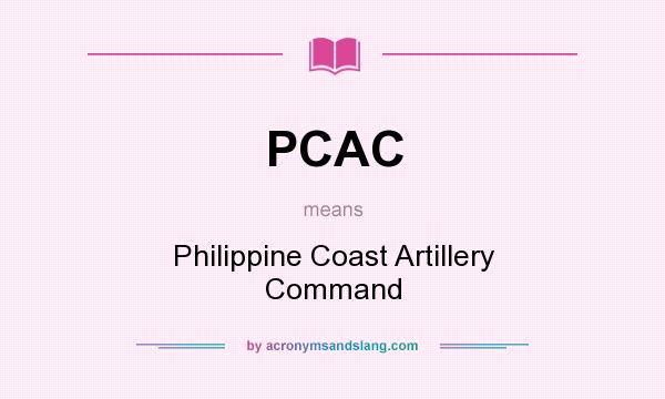 What does PCAC mean? It stands for Philippine Coast Artillery Command