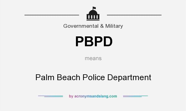 What does PBPD mean? It stands for Palm Beach Police Department