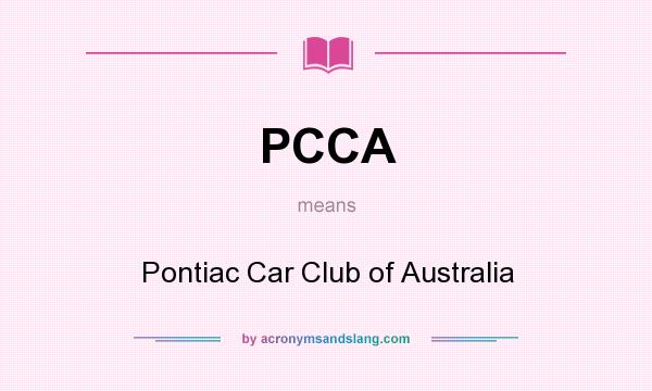 What does PCCA mean? It stands for Pontiac Car Club of Australia