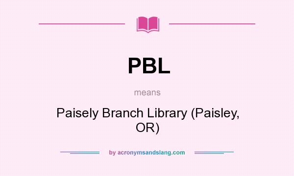 What does PBL mean? It stands for Paisely Branch Library (Paisley, OR)