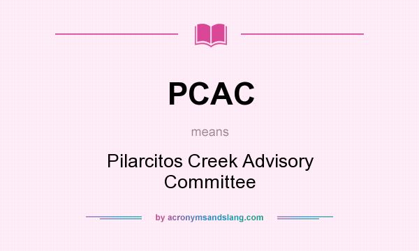 What does PCAC mean? It stands for Pilarcitos Creek Advisory Committee