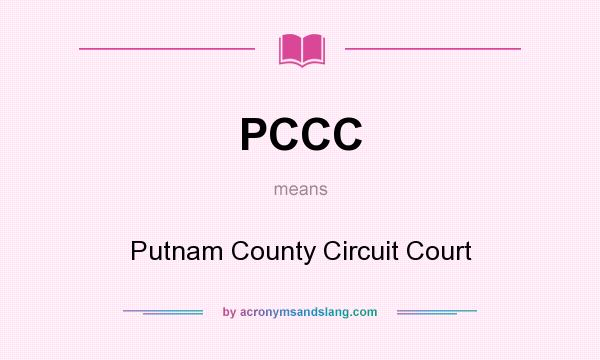 What does PCCC mean? It stands for Putnam County Circuit Court
