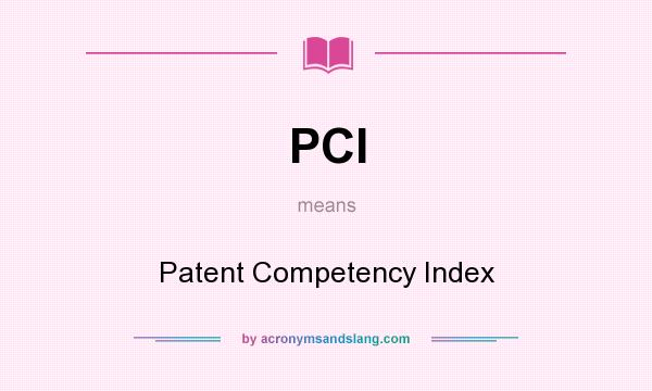 What does PCI mean? It stands for Patent Competency Index