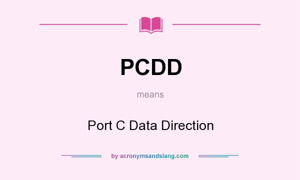 What does PCDD mean? It stands for Port C Data Direction