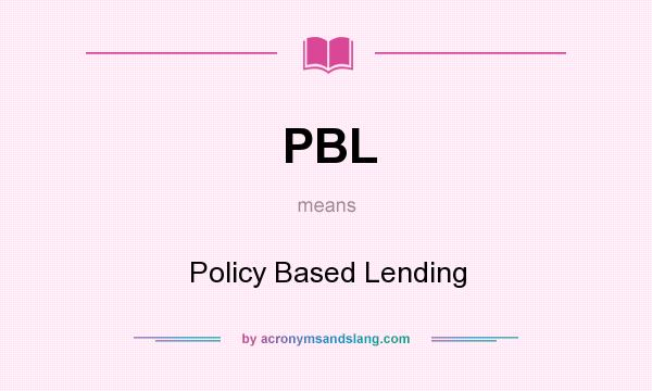 What does PBL mean? It stands for Policy Based Lending
