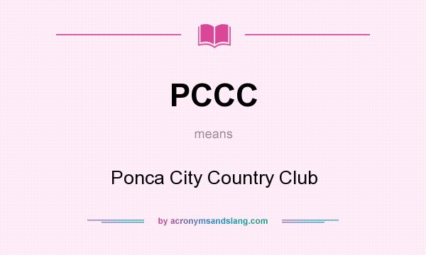 What does PCCC mean? It stands for Ponca City Country Club