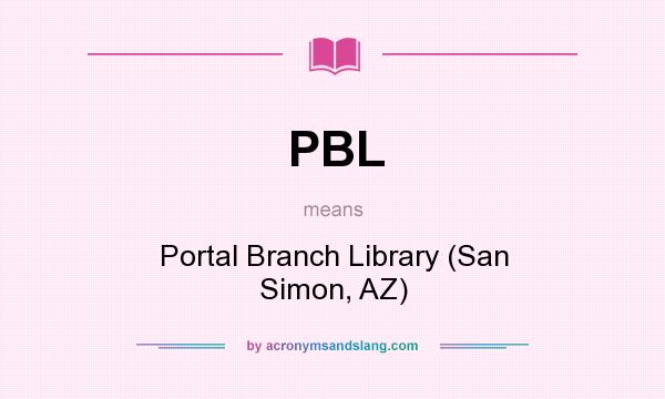 What does PBL mean? It stands for Portal Branch Library (San Simon, AZ)