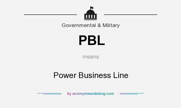 What does PBL mean? It stands for Power Business Line