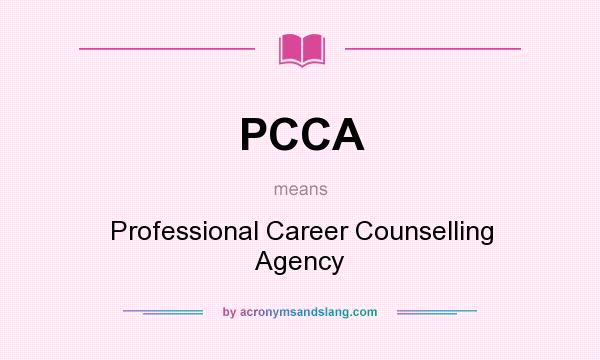 What does PCCA mean? It stands for Professional Career Counselling Agency