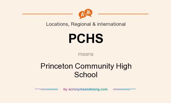 What does PCHS mean? It stands for Princeton Community High School