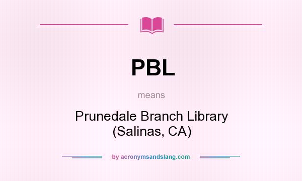 What does PBL mean? It stands for Prunedale Branch Library (Salinas, CA)