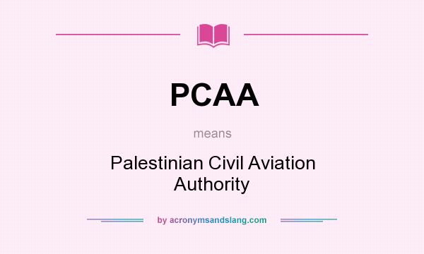 What does PCAA mean? It stands for Palestinian Civil Aviation Authority