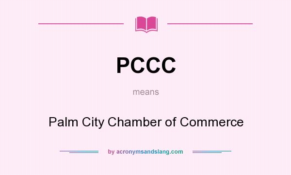 What does PCCC mean? It stands for Palm City Chamber of Commerce