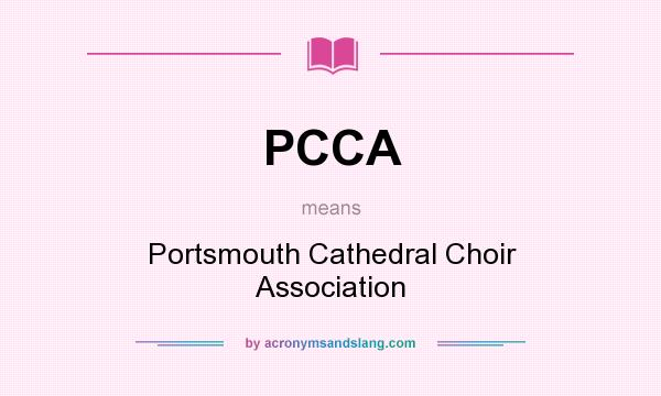 What does PCCA mean? It stands for Portsmouth Cathedral Choir Association