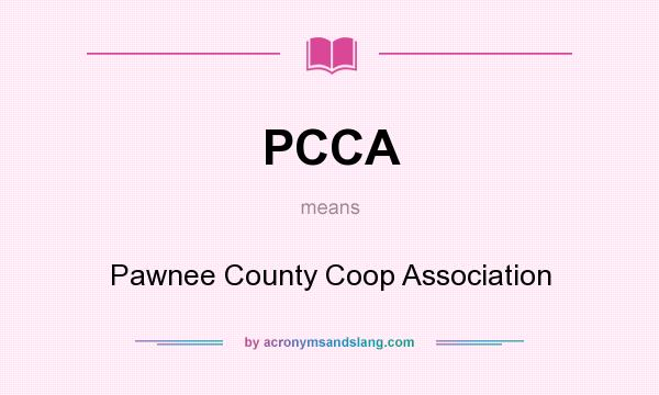 What does PCCA mean? It stands for Pawnee County Coop Association