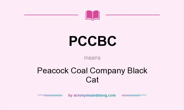 What does PCCBC mean? It stands for Peacock Coal Company Black Cat