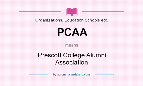 What does PCAA mean? It stands for Prescott College Alumni Association