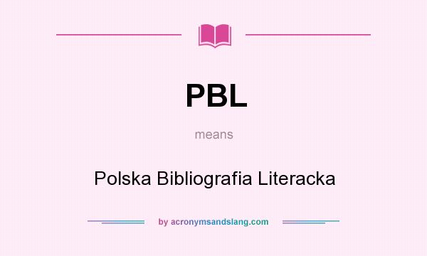 What does PBL mean? It stands for Polska Bibliografia Literacka
