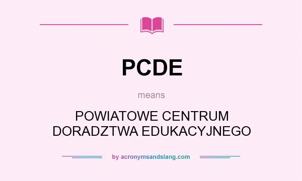What does PCDE mean? It stands for POWIATOWE CENTRUM DORADZTWA EDUKACYJNEGO