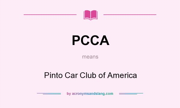 What does PCCA mean? It stands for Pinto Car Club of America