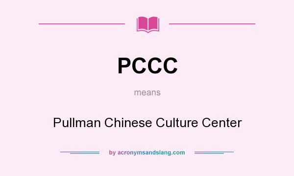 What does PCCC mean? It stands for Pullman Chinese Culture Center