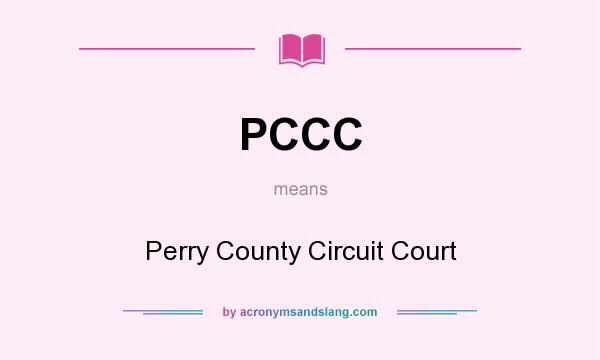 What does PCCC mean? It stands for Perry County Circuit Court