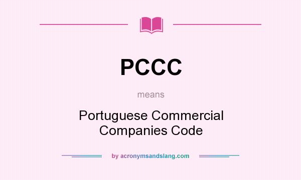 What does PCCC mean? It stands for Portuguese Commercial Companies Code