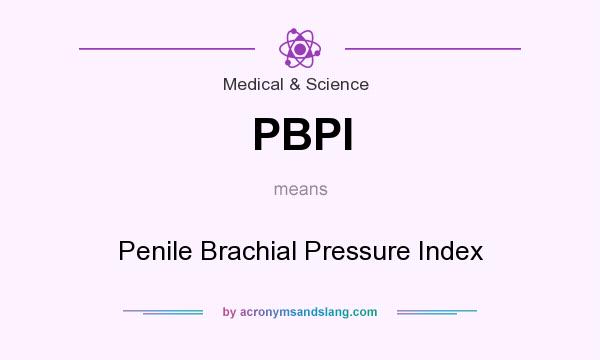 What does PBPI mean? It stands for Penile Brachial Pressure Index
