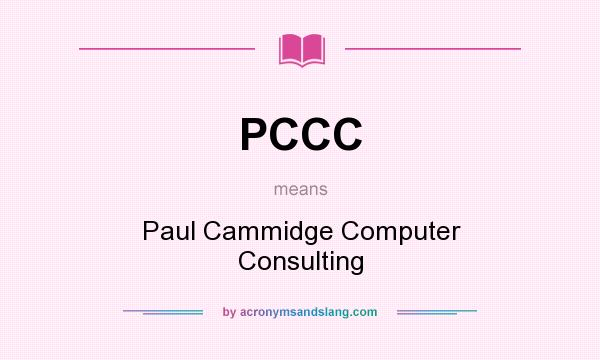 What does PCCC mean? It stands for Paul Cammidge Computer Consulting